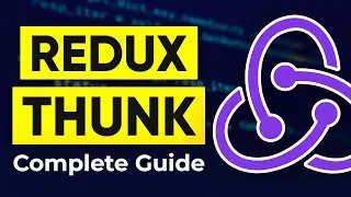 Easiest Way to Use Redux Thunk | Redux Thunk Tutorial