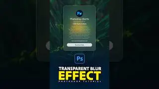 Create Stunning Transparent Blur Effects in Photoshop - Step-by-Step Tutorial
