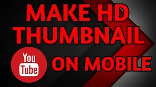 Make HD Thumbnail For Youtube Videos | On Mobile With Pixellab |