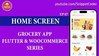 Grocery App - Flutter & WooCommerce Series 2024 - Home Page - EP 07