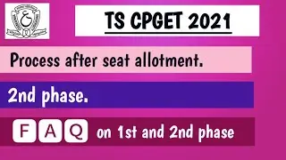 TS CPGET 2021 ||Process after seat allotment ||2nd phase ||FAQ on 1st and 2nd phase.