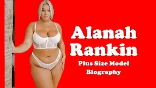Alanah Rankin Australian Plus Size Model Biography | Age, Height, Weight, Net Worth | Curvy Model |