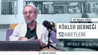 Saadeddin Ustaosmanoğlu • Kökler Derneği Sohbetleri • 29 Mayıs 2022