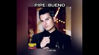 PIPE  BUENO - QUE  VIENES  A  BUSCAR  (LETRA)