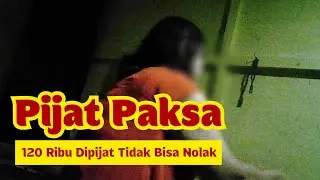 PIJAT STW 120 RIBU - DIPAKSA ENAK DIAJAK NGAMAR TIDAK BISA BERONTAK