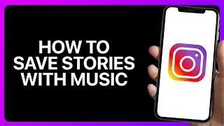 How To Save Instagram Stories With Music Tutorial