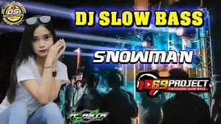 DJ SLOW BASS PALING ENAK DIDUNIA || DJ SNOWMAN BY 69 PROJECT