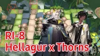 [RI-8] Hellagur ft. Thorns Trust Farming Arknights