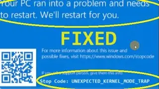 Your PC ran into problem and needs to restart Stop code UNEXPECTED KERNEL MODE TRAP