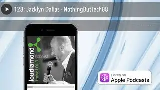 128: Jacklyn Dallas - NothingButTech88