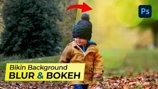 Cara Membuat Efek Foto Bokeh di Photoshop (Backround Blur) | Tutorial Adobe Photoshop