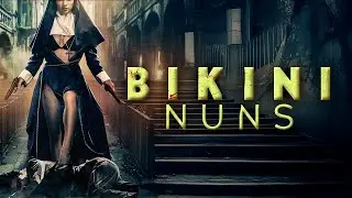 Bikini Nuns (2025) [Action] [Crime] 💀🔥 Vengeance is Their Religion | full movie