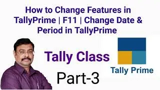 How to Change Features in Tally Prime | F11 | Change Date & Period in TallyPrime