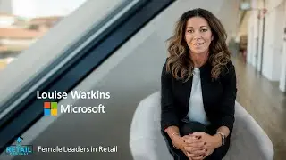 Microsoft Retail Head of Sector UK Louise Watkins