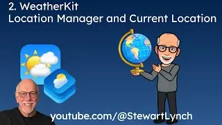 2.  WeatherKit: LocationManager and CurrentLocation