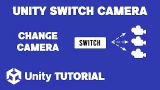 How To Switch Camera In Unity | How To Change Camera In Unity