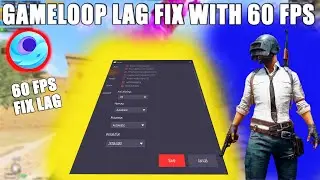 Gameloop New Update Lag Fix with 60 Fps | Gameloop Best Setting For Low End Pc |