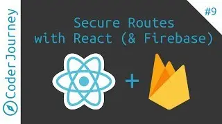 How to secure React routes and Firebase Data