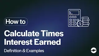 How to Calculate Times Interest Earned (TIE) Ratio