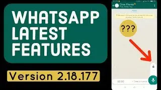 Whatsapp latest features | Update Version 2.18.177
