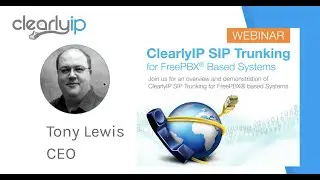 ClearlyIP SIP Trunking for FreePBX® Based Systems