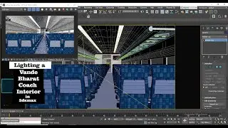 Lighting In 3dsMax I How To Light Coach Interior Of Vande Bharat Train