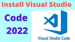 How to Install Visual Studio Code (VSCode) on Windows 10  2022 | Download and install VSCode 2022