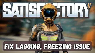 How To Fix Satisfactory Lagging, Freezing or Stuttering Issue On PC | #satisfactory