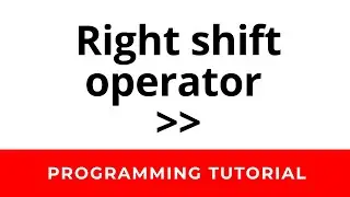 Bitwise Right Shift Operator in C++ - Bit Manipulation Tutorial