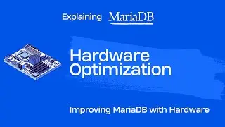 Optimizing Hardware for MariaDB: A Guide