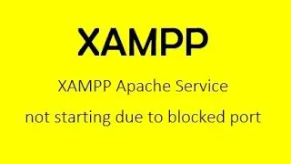 XAMPP Apache Service not starting due to blocked port