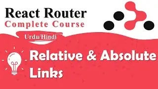 Relative and Absolute Links in React Router | React Router Tutorial