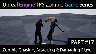 🎮Unreal Engine Zombie Chasing,Attacking & Damaging Player Part 17