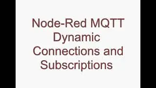 Node-Red MQTT Dynamic Connections