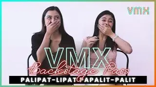 VMX Backstage Pass: PALIPAT-LIPAT PAPALIT-PALIT | Denise Esteban, Aiko Garcia