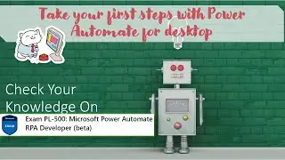 PL500 Quiz - Module 2 - Take your first steps with Power Automate for desktop