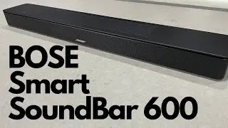 Bose Smart Soundbar 600 Overview