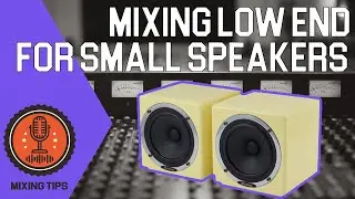 Mixing Low End for Small Speakers | Mixing Tips