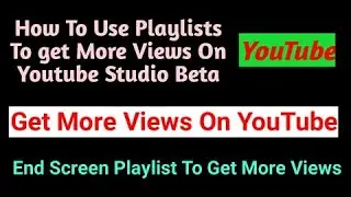 How to Use Playlists to Get More Views on YouTube