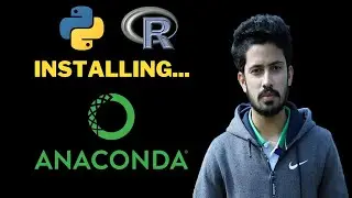 Install Anaconda (R & Python) | Downloading and Installing Anaconda for Python & R | Data Science