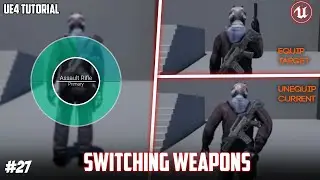 UE4: TUTORIAL #27 | Switching between weapons (Third person shooter