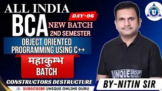 OBJECT ORIENTED PROGRAMMING USING C++ |BCA 2nd SEMESTER |For All University |CONS&DISTRUCTURE|DAY-06