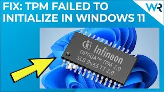 TPM could not be initialized in Windows 11? Try these fixes!