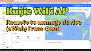 Ruijie Remote any where to manage from cloud account