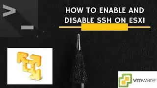 How to Enable and Disable SSH on Esxi
