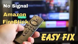 How to Fix No Signal on Amazon Firestick (Easy Fix)