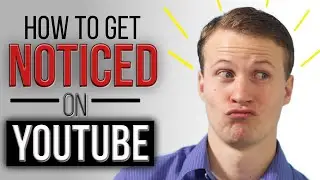 How To Get NOTICED on Youtube 2020 (when you're a small channel)