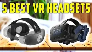 TOP 5: Best VR Headsets 2025