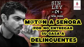 CAPÍTULO 3: SIN LEY- M@T@N A SEÑORA POR NO ENTREGAR SU CASA A DELINCUENTES