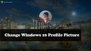 How to Change Profile Picture in Windows 10